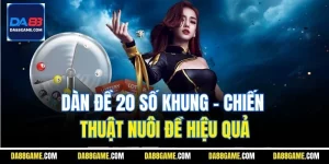 Dàn Đề 20 Số Khung – Chiến Thuật Nuôi Đề Hiệu Quả