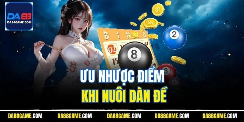 Ưu nhược điểm khi nuôi dàn đề